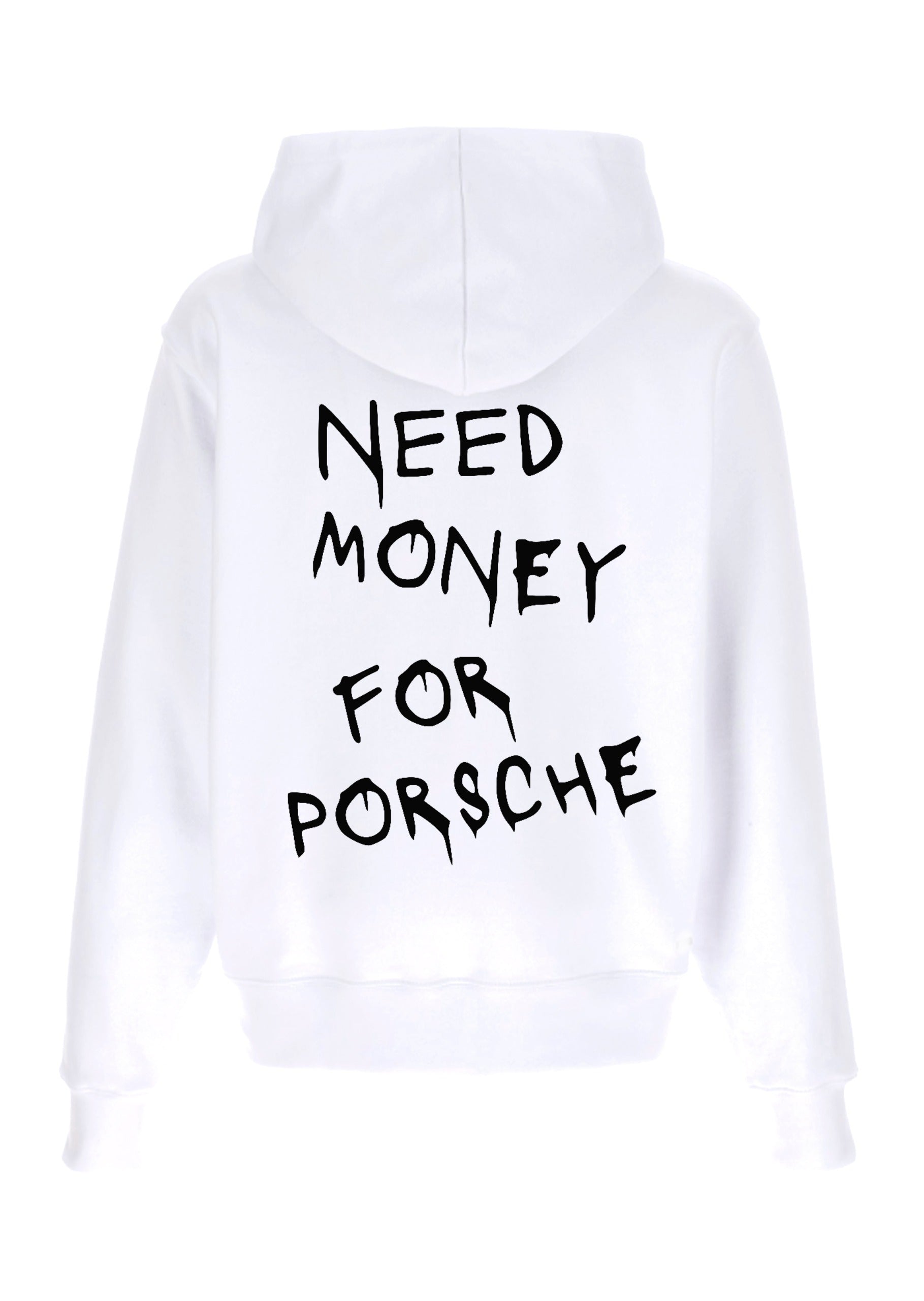 HOODIE NEED MONEY FOR PORSCHE