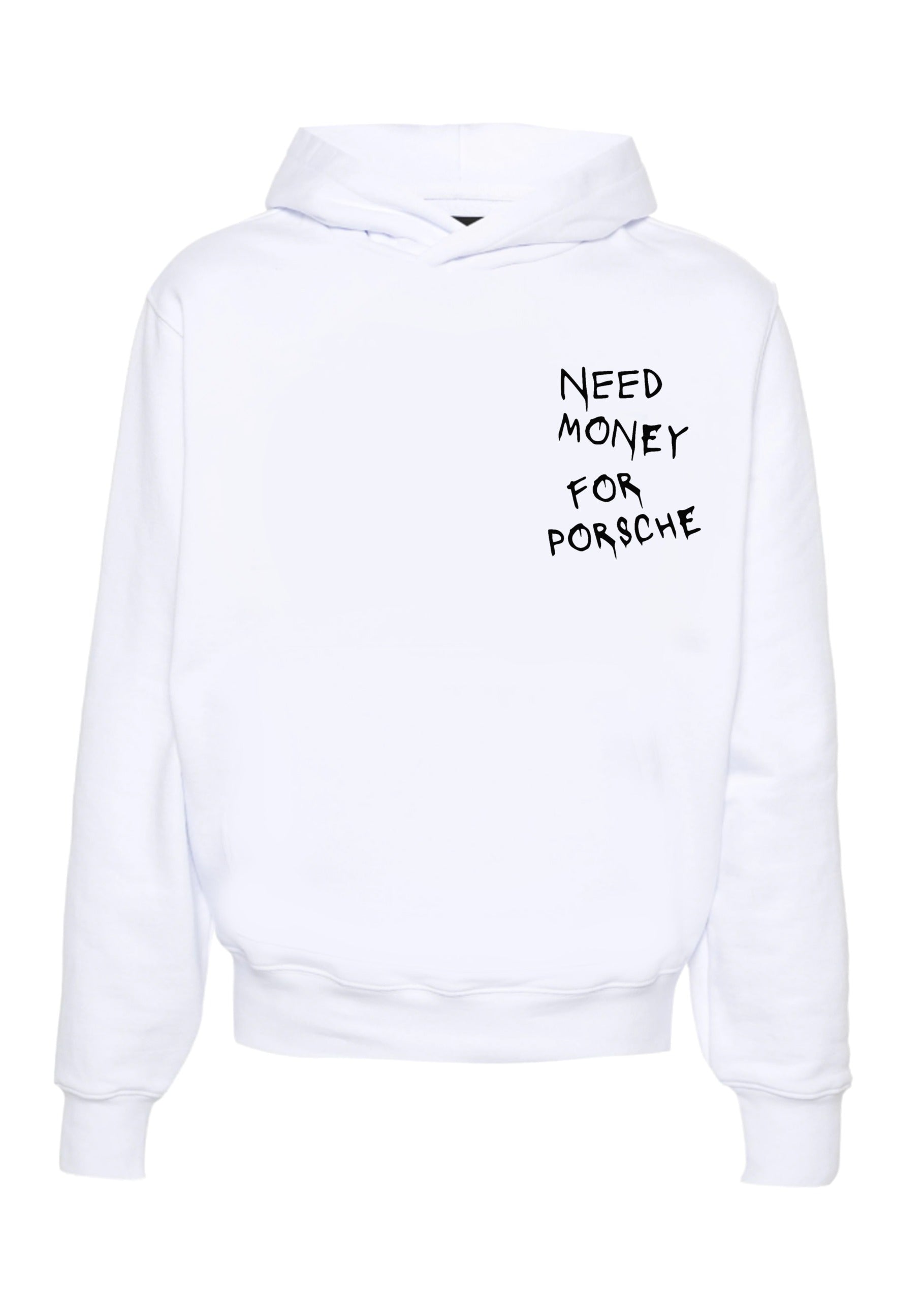 HOODIE NEED MONEY FOR PORSCHE