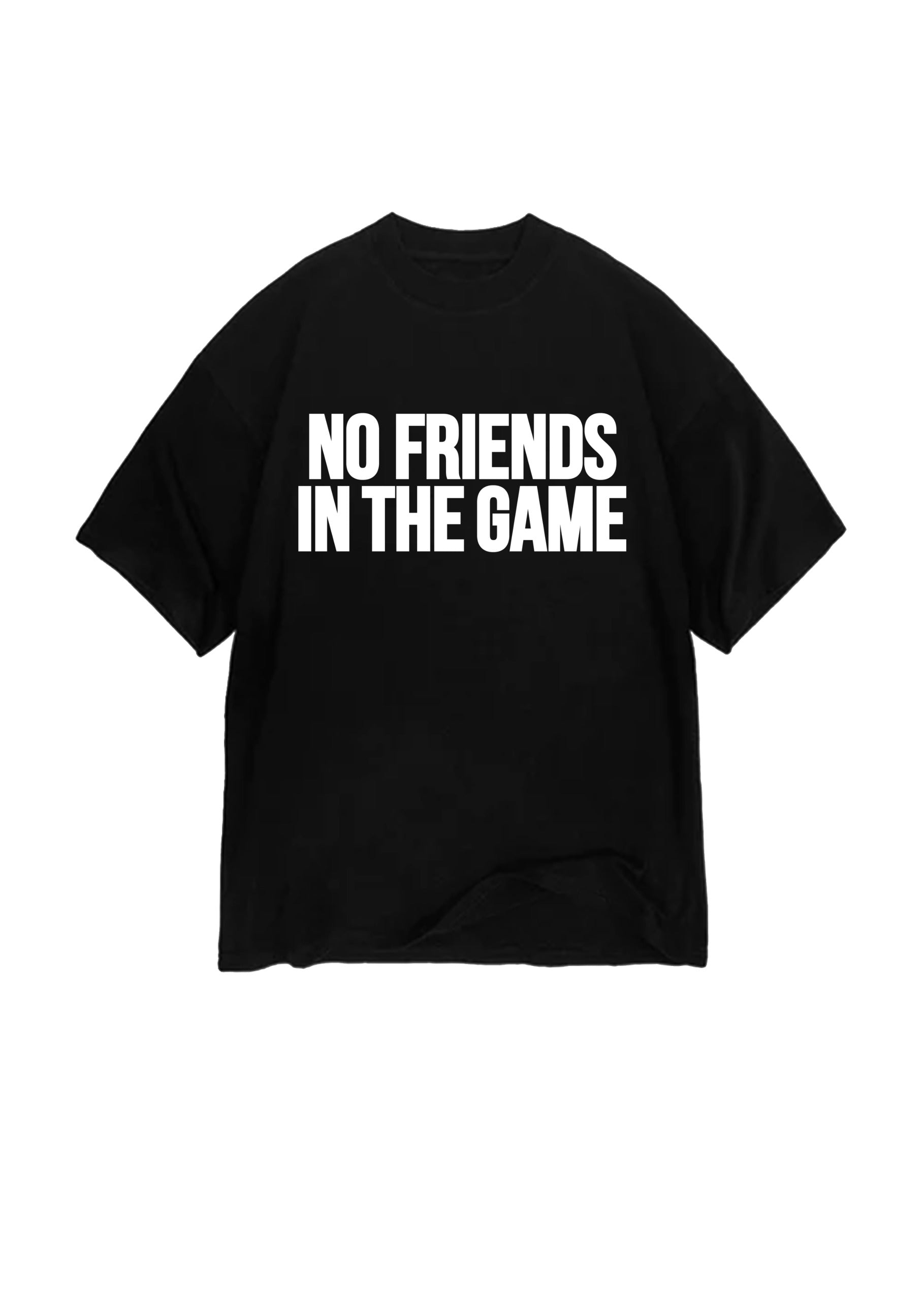 T-SHIRT BUTNOT NO FRIENDS