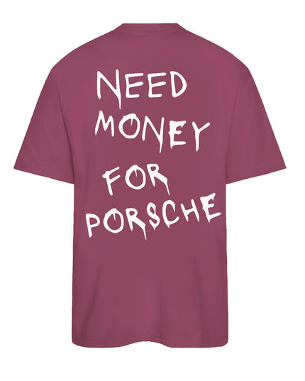 T-SHIRT NEED MONEY FOR PORSCHE