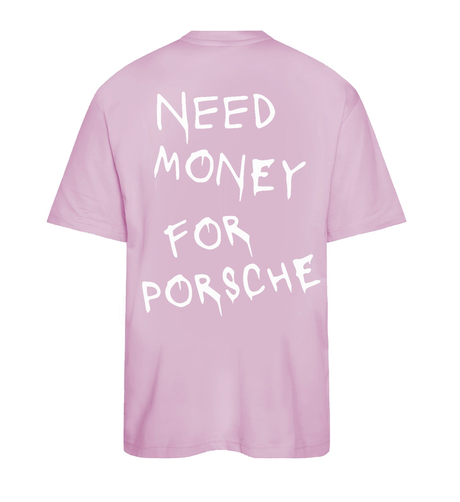 T-SHIRT NEED MONEY FOR PORSCHE