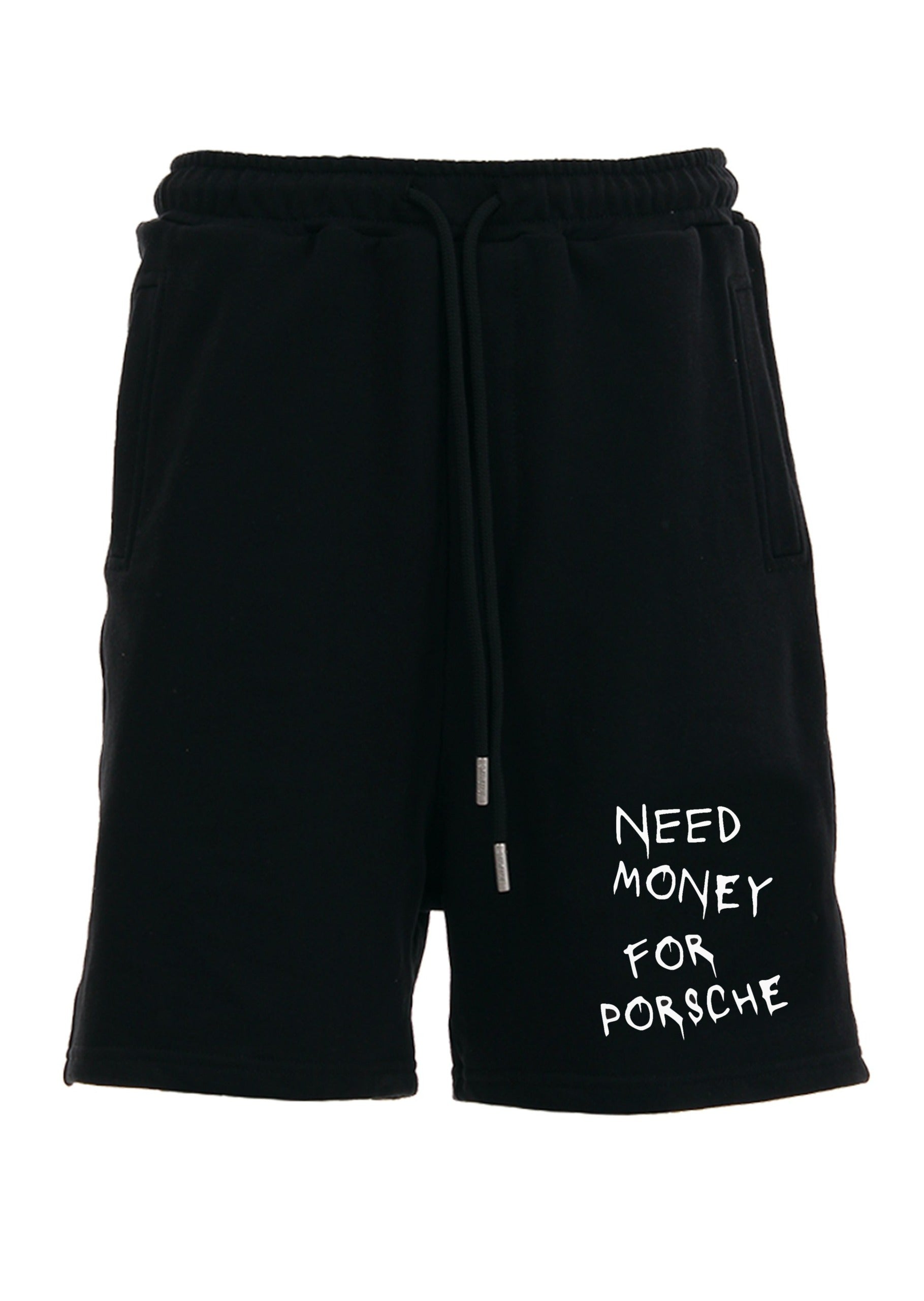 SHORTS BUTNOT NEED MONEY FOR PORSCHE
