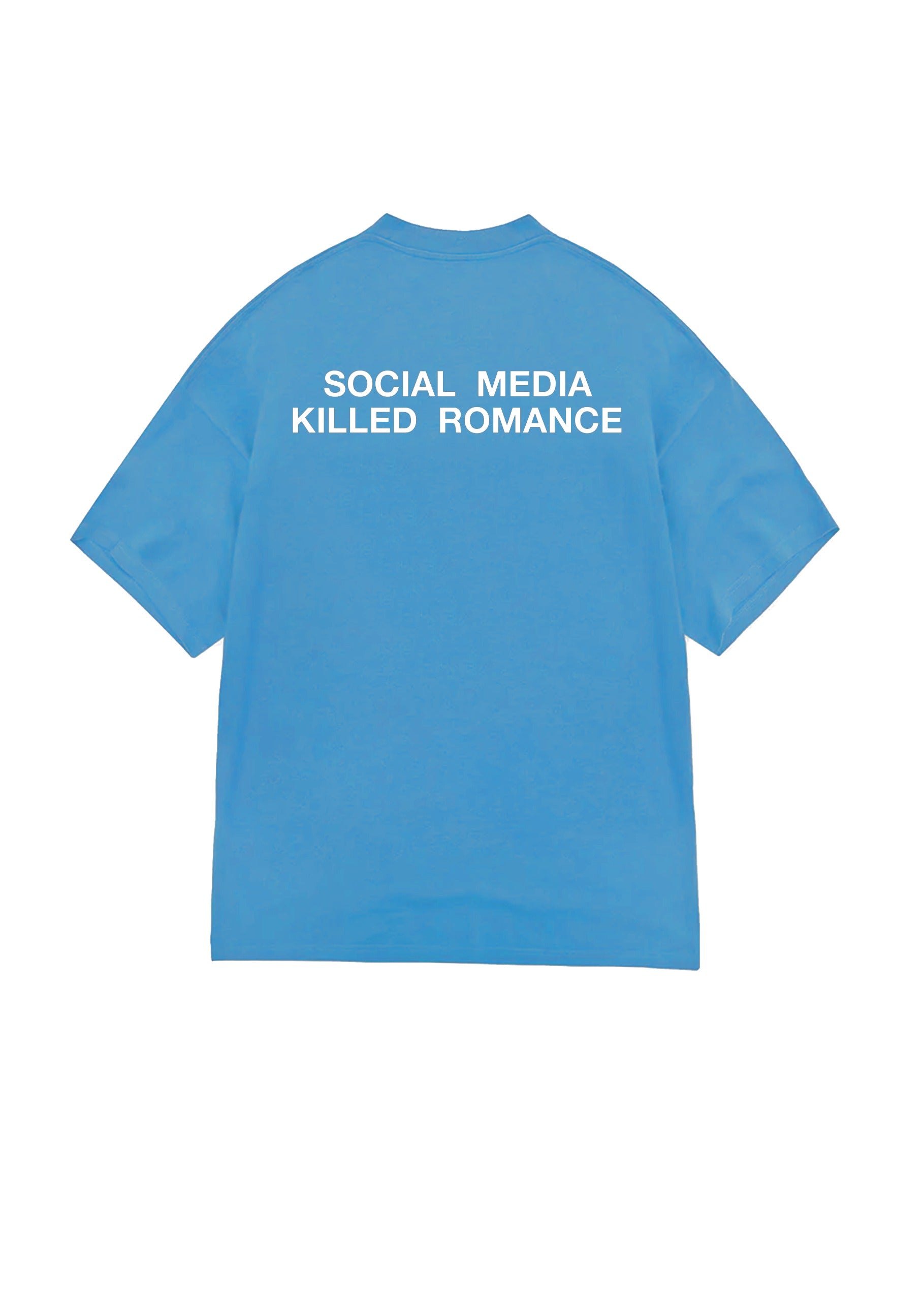 T-SHIRT SOCIAL MEDIA KILLED ROMANCE