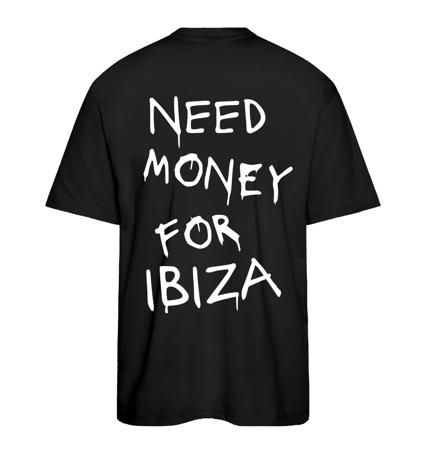 T-SHIRT NEED MONEY FOR IBIZA