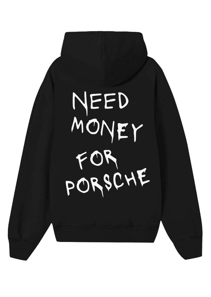 HOODIE NEED MONEY FOR PORSCHE