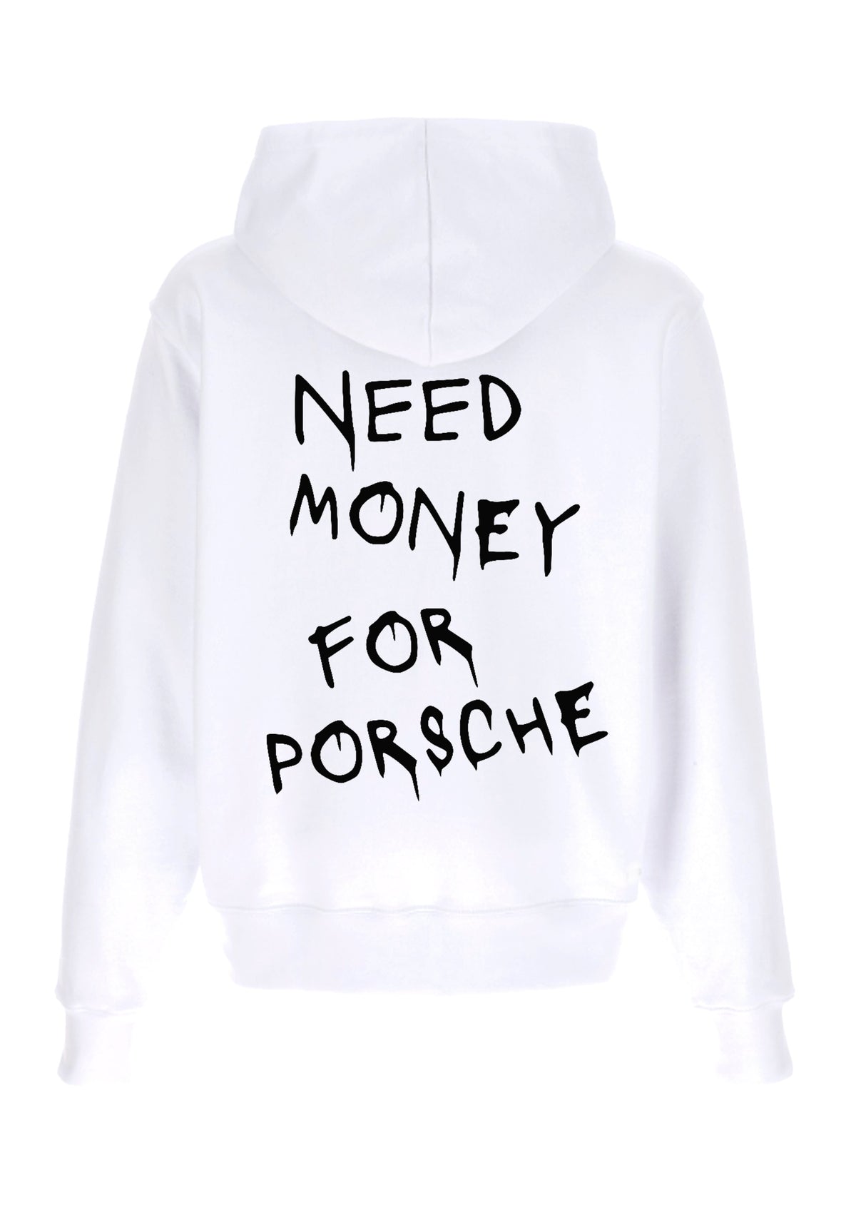 HOODIE NEED MONEY FOR PORSCHE
