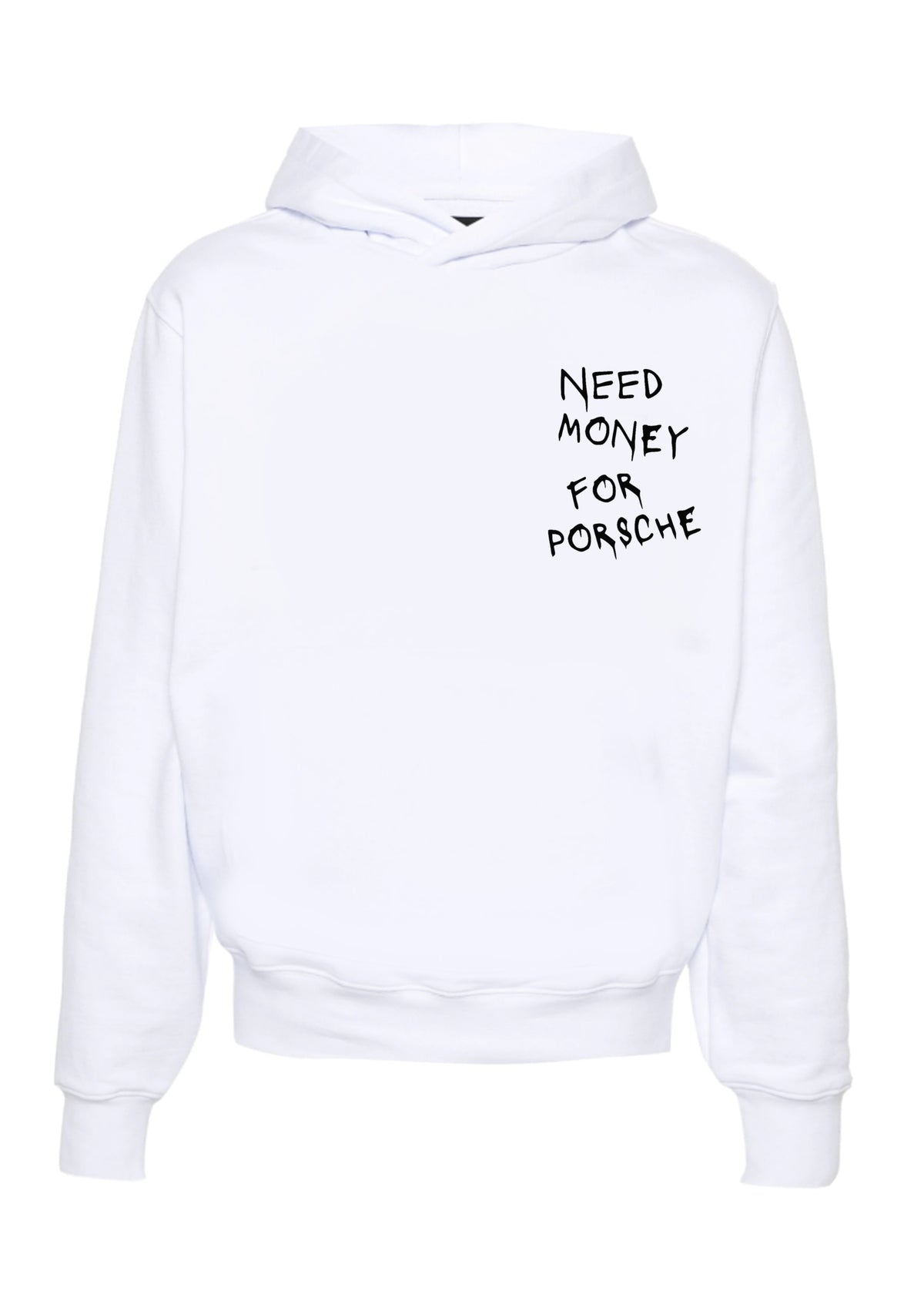 HOODIE NEED MONEY FOR PORSCHE