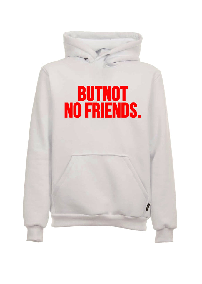HOODIE BUTNOT NO FRIENDS