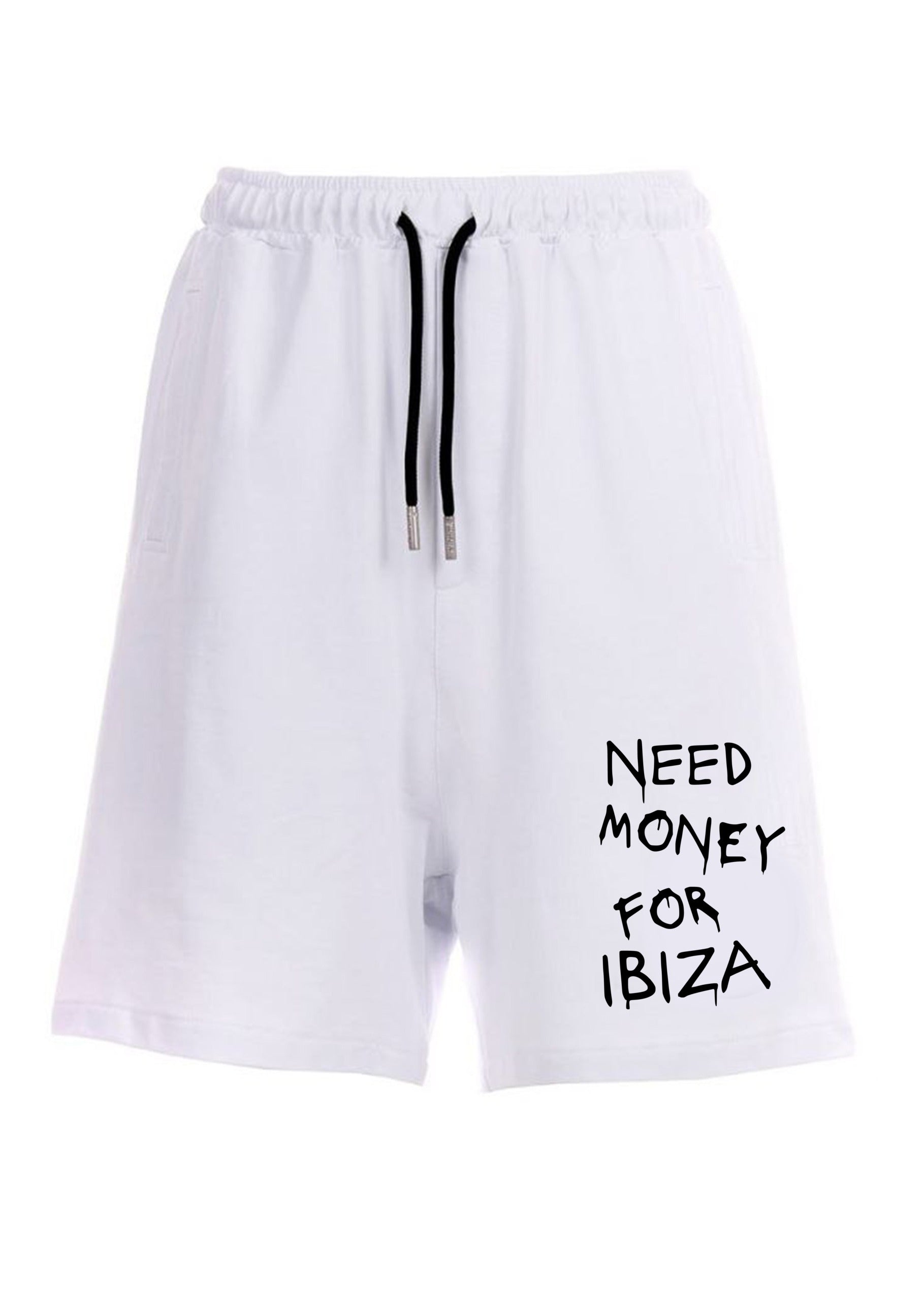 SHORTS BUTNOT NEED MONEY FOR IBIZA