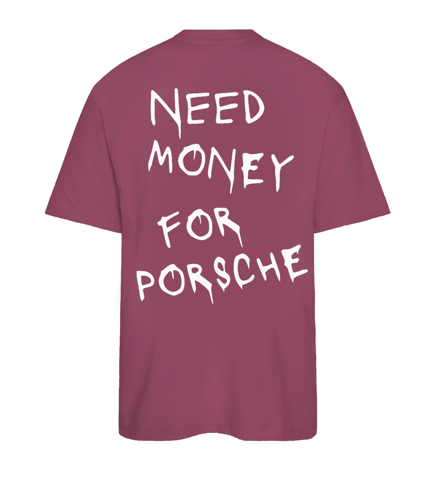T-SHIRT NEED MONEY FOR PORSCHE