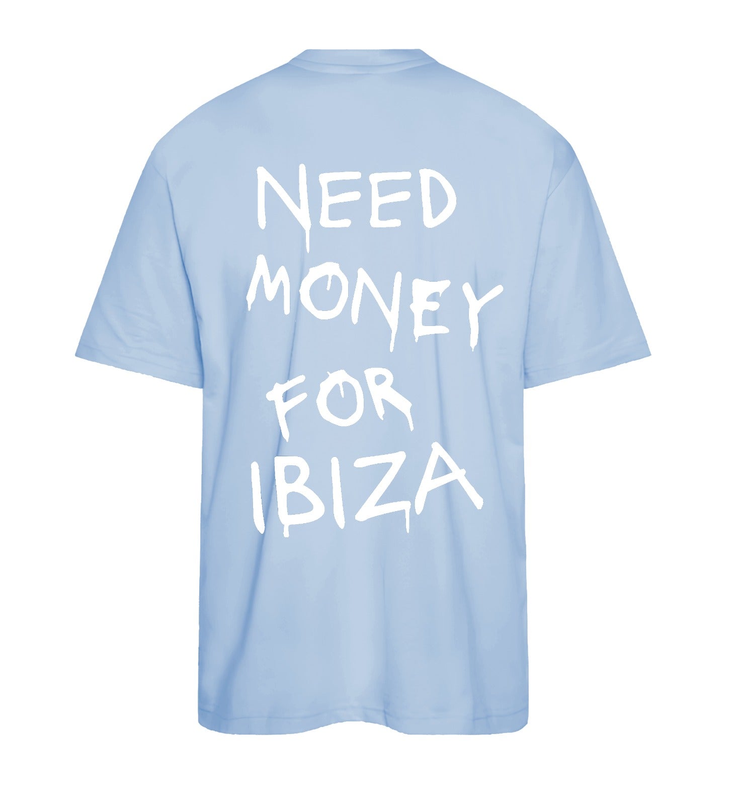 T-SHIRT NEED MONEY FOR IBIZA
