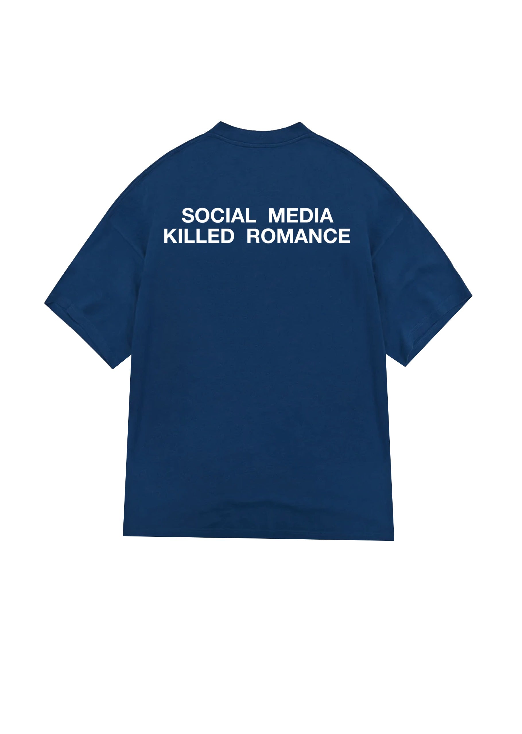 T-SHIRT SOCIAL MEDIA KILLED ROMANCE