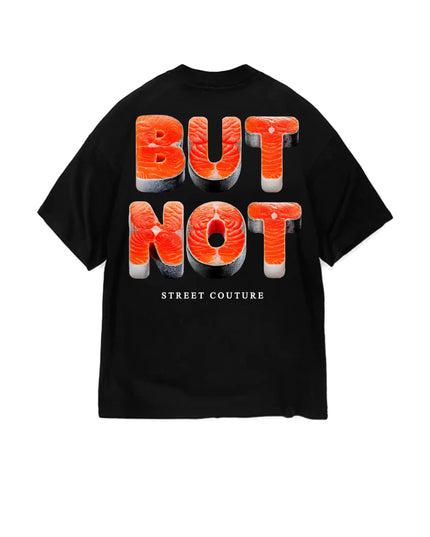 T-SHIRT BUTNOT FOOD