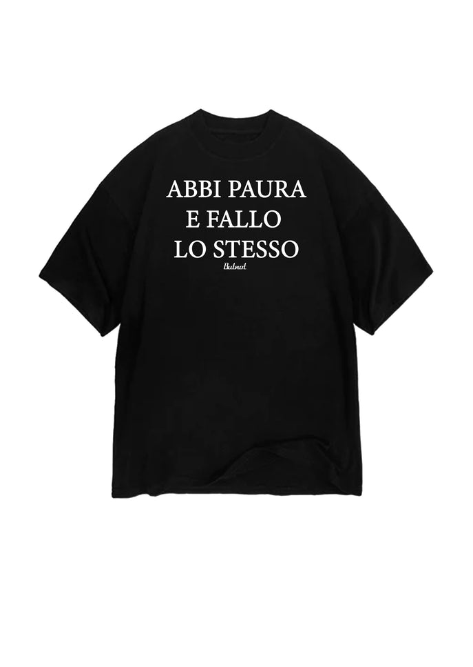 T-SHIRT BUTNOT FEAR